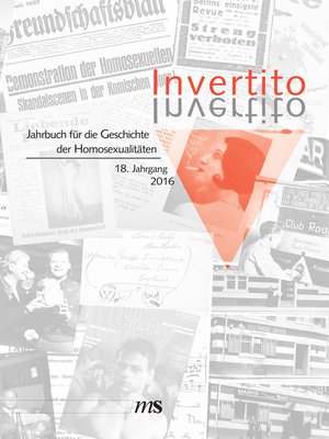 cover image of Invertito. Jahrbuch für die Geschichte der Homosexualitäten / Invertito. 18. Jahrgang 2016
